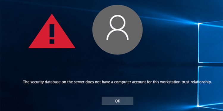 Repaired: The Security Database On The Server Does Not Have A Computer Account For This Workstation Trust Relationship