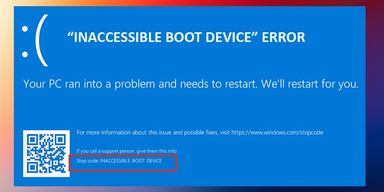 Exactly how To Fix “Inaccessible Boot Device” Error