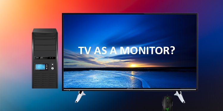 Can You Use A Television As A Computer Monitor?